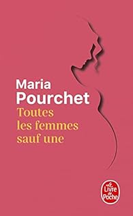 Toutes femmes sauf une, Maria Pourchet