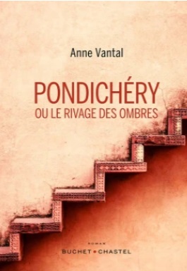Pondichéry rivage ombres, Anne Vantal